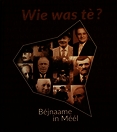 Wie was tè. Béjnaame in Méél.